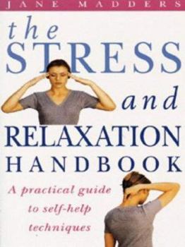 Paperback The Stress and Relaxation Handbook: A Practical Guide to Self-Help Techniques Book