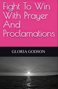 Paperback Fight To Win With Prayer And Proclamations Book