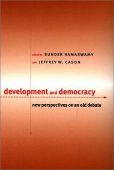 Paperback Development and Democracy: New Perspectives on an Old Debate (Middlebury Bicentennial Series in International Studies) Book