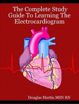 Paperback The Complete Study Guide to Learning the Electrocardiogram Book