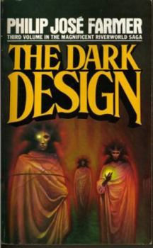 The Dark Design - Book #3 of the Riverworld