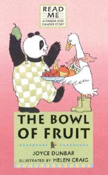 Hardcover The Bowl of Fruit: A Panda and Gander Story (Read Me) Book