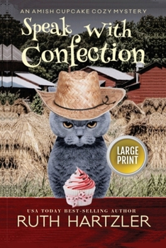 Speak with Confection - Book #4 of the An Amish Cupcake Cozy Mystery