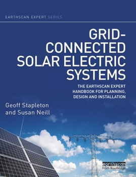 Paperback Grid-Connected Solar Electric Systems: The Earthscan Expert Handbook for Planning, Design and Installation Book
