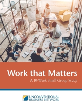 Paperback Work that Matters: A 10-Week Small Group Study Book