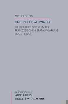 Paperback Eine Epoche Im Umbruch: Die Idee Der Energie in Der Franzosischen Spataufklarung (1770-1820) [German] Book