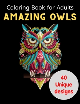 Paperback Coloring Book for Adults Amazing Owls: Amazing Owls Coloring Book with Stress Relieving Designs for Adults Relaxation book