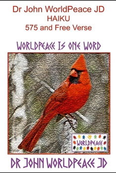 Paperback Dr John WorldPeace JD Haiku 5 7 5 and Free Verse: WorldPeace Poetry Book