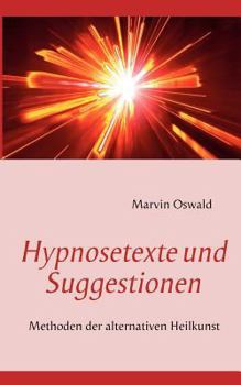 Paperback Hypnosetexte und Suggestionen: Methoden der alternativen Heilkunst [German] Book