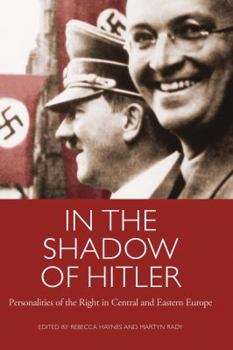 Paperback In the Shadow of Hitler Personalities of the Right in Central and Eastern Europe Book