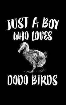 Paperback Just A Boy Who Loves Dodo Birds: Animal Nature Collection Book