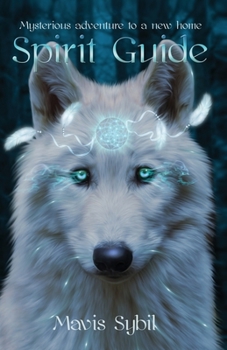Paperback Spirit Guide: Mysterious adventure to a new home Book