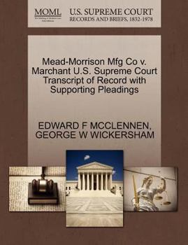 Paperback Mead-Morrison Mfg Co V. Marchant U.S. Supreme Court Transcript of Record with Supporting Pleadings Book