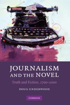 Hardcover Journalism and the Novel: Truth and Fiction, 1700-2000 Book