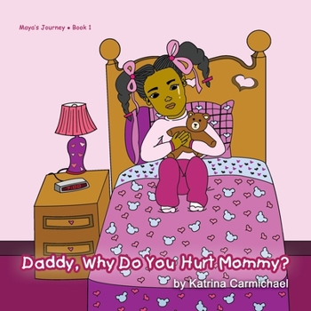 Paperback Daddy, Why Do You Hurt Mommy? Book