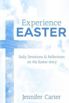 Paperback Experience Easter: Daily Devotions & Reflections on the Easter story Book