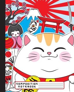 Composition Notebook: Kawaii Japanese Maneki Neko Lucky Cat, Sakura Cherry Blossom, Kokeshi and Daruma Doll Rule Lined Notebook, Cute Paper Journal for Writing Notes, School or College