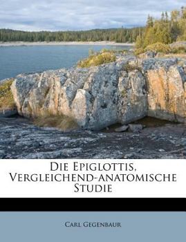 Paperback Die Epiglottis, Vergleichend-Anatomische Studie [German] Book