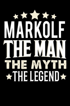Notizbuch: Markolf The Man The Myth The Legend (120 karierte Seiten als u.a. Tagebuch, Reisetagebuch f�r Vater, Ehemann, Freund, Kumpe, Bruder, Onkel und mehr)
