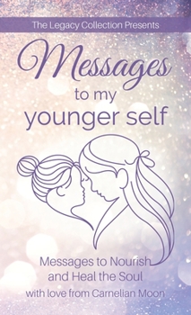 Paperback Messages to My Younger Self: Messages to Nourish and Heal the Soul [Large Print] Book