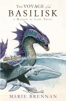 Voyage of the Basilisk - Book #3 of the Memoirs of Lady Trent