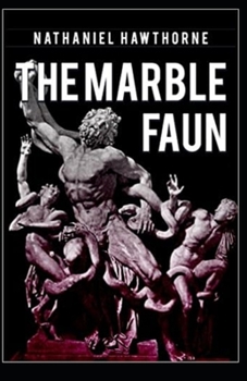 Paperback The Marble Faun Illustrated Book