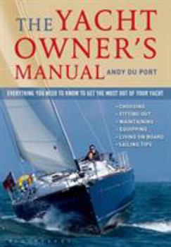 Paperback The Yacht Owner's Manual: Everything You Need to Know to Get the Most Out of Your Yacht Book