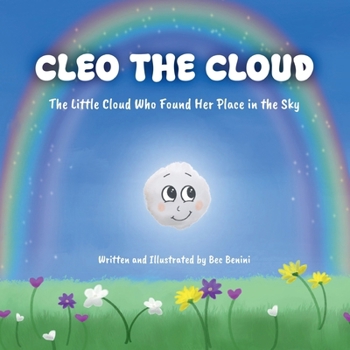 Paperback Cleo the Cloud: The Little Cloud Who Found Her Place in the Sky Book