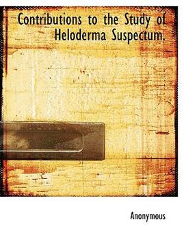 Paperback Contributions to the Study of Heloderma Suspectum. Book
