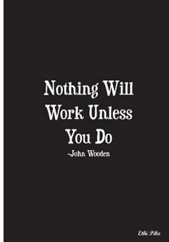 Paperback Nothing Will Work Unless You Do: Collectible Notebook Book