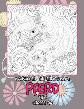Paperback Malb?cher f?r Erwachsene - Grosse A4 - Tier - Pferd [German] Book