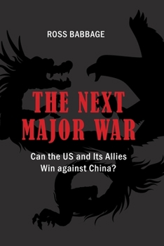 Paperback The Next Major War: Can the US and its Allies Win Against China? Book