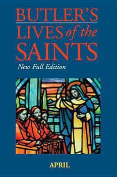 Hardcover Butler's Lives of the Saints: April: New Full Edition Book