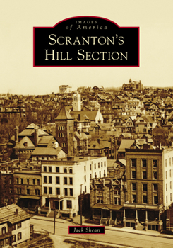 Scranton's Hill Section - Book  of the Images of America: Pennsylvania