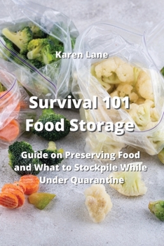 Paperback Survival 101 Food Storage: Guide on Preserving Food and What to Stockpile While Under Quarantine Book