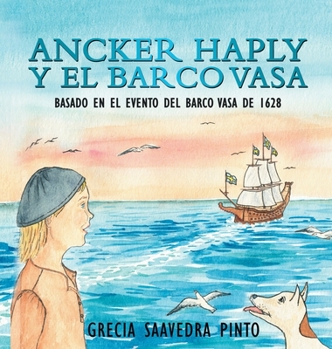 Hardcover Ancker Haply Y El Barco Vasa: Basado en el evento del barco Vasa de 1628 [Spanish] Book