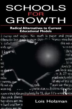Hardcover Schools for Growth: Radical Alternatives To Current Education Models Book
