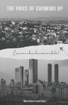 THE PRICE OF GROWING UP: Experience is born when innocence fades!