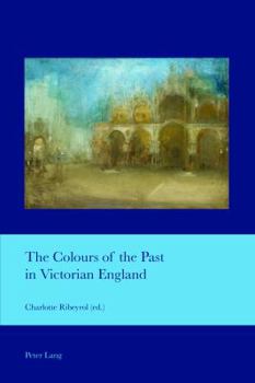Paperback The Colours of the Past in Victorian England Book
