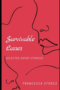 Paperback Survivable Losses: Selected Short Stories Book