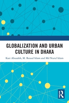 Paperback Globalization and Urban Culture in Dhaka Book