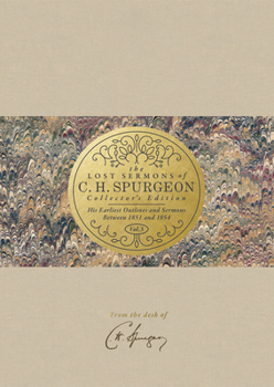 Hardcover The Lost Sermons of C. H. Spurgeon Volume III -- Collector's Edition: His Earliest Outlines and Sermons Between 1851 and 1854 Book