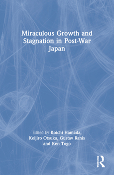 Paperback Miraculous Growth and Stagnation in Post-War Japan Book