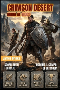 CRIMSON DESERT GUIDA AL GIOCO 2026 (Italian Edition)