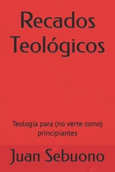 Paperback Recados Teológicos: Teología para (no verte como) principiantes [Spanish] Book