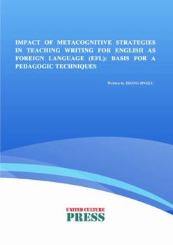 Paperback Impact of Metacognitive Strategies in Teaching Writing for English As Foreign Language (Efl) : Basis for a Pedagogic Techniques Book