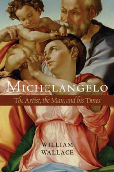 Hardcover Michelangelo: The Artist, the Man and His Times Book