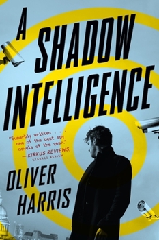 A Shadow Intelligence : A Novel - Book #1 of the Elliot Kane