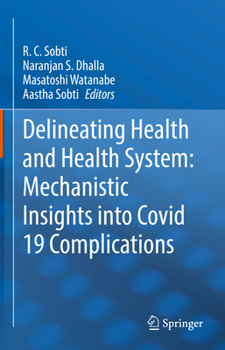 Hardcover Delineating Health and Health System: Mechanistic Insights Into Covid 19 Complications Book