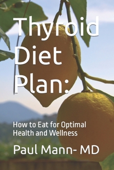 Thyroid Diet Plan: How to Eat for Optimal Health and Wellness